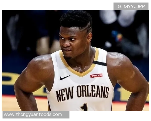 锡安体重问题持续发酵鹈鹕队聘营养师全天候监督饮食健康